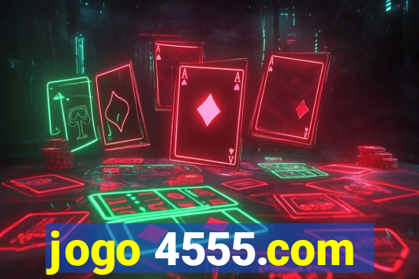 jogo 4555.com